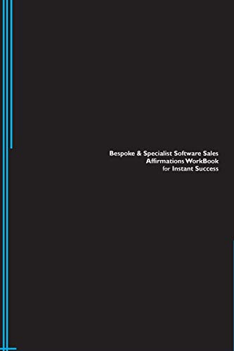 Bespoke & Specialist Software Sales Affirmations Workbook for Instant Success. Bespoke & Specialist Software Sales Positive & Empowering Affirmations ... Software Sales Subliminal Empowerment.