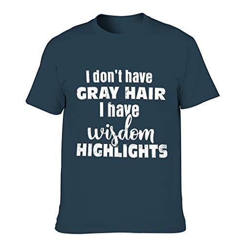 Camiseta de algodón para hombre con texto en inglés "I Don't Have Gray Hair Cotton T-Shirts