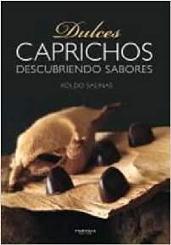 Dulces caprichos: Descubriendo sabores: 33 (Cocina)