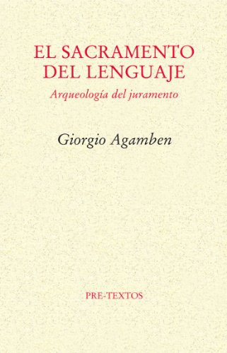 El sacramento del lenguaje: Arqueología del juramento (Homo Sacer II, 3) (Ensayo)