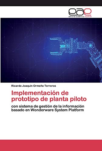 Implementación de prototipo de planta piloto: con sistema de gestión de la información basado en Wonderware System Platform