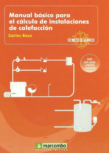 Manual Básico para el Cálculo de Instalaciones de Calefacción (DVD 8): Técnicos de servicio vol.8