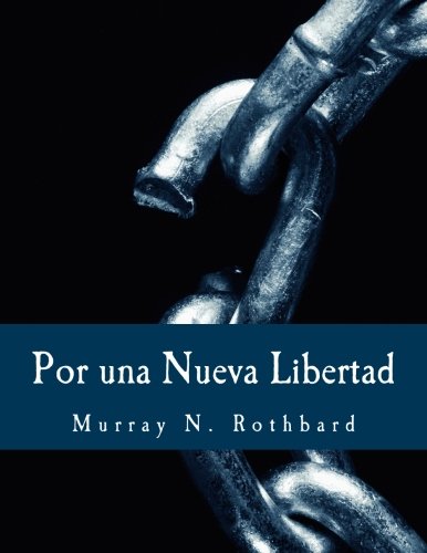 Por una Nueva Libertad (Edición en Letras Grandes): El Manifiesto Libertario