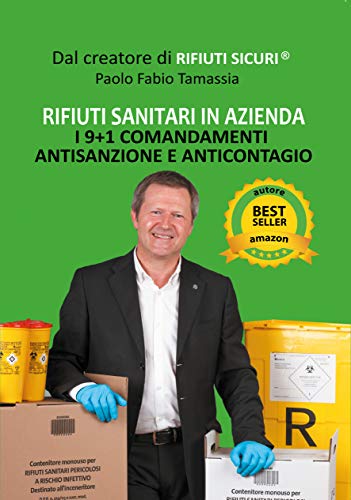 Rifiuti sanitari in azienda: I 9+1 comandamenti antisanzione e anticontagio (Italian Edition)