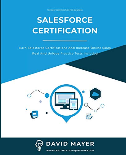 SALESFORCE CERTIFICATION: Earn Salesforce certifications and increase online sales real and unique practice tests included