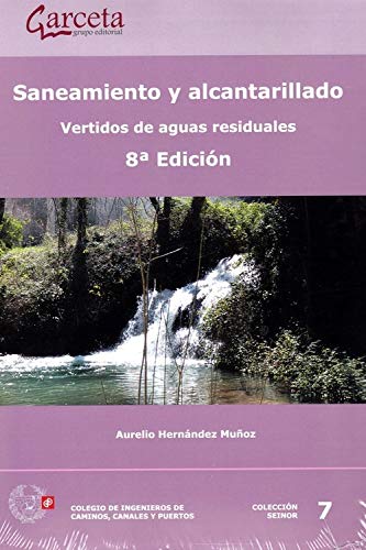 Saneamiento y alcantarillado. Vertidos residuales 8ª edición: Vertidos residuales