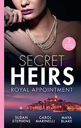 Secret Heirs: Royal Appointment: A Night of Royal Consequences / The Sheikh's Baby Scandal / The Sultan Demands His Heir (English Edition)