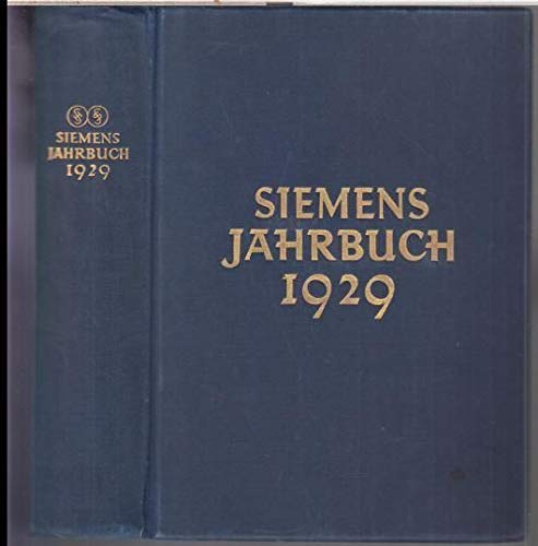 Siemens Jahrbuch 1929. - Aus dem Inhalt: F. Natalis - Die erste elektrische Grubenlokomotive / Wilhelm Rihl: Kabel für Rundfunkübertragung / Felix Weingärtner: Die Entwicklung des Siemens-Fernspre ...