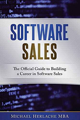 Software Sales: The Official Guide to Building a Career in Software Sales