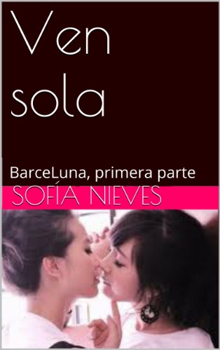 Ven sola (BarceLuna nº 1)