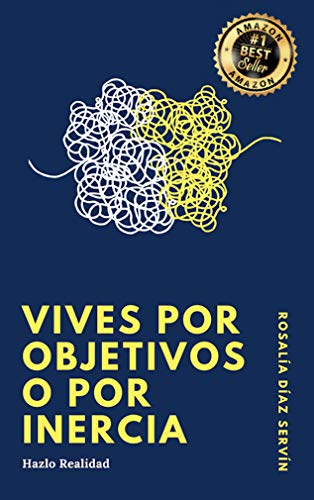 Vives Por Objetivos o Por Inercia