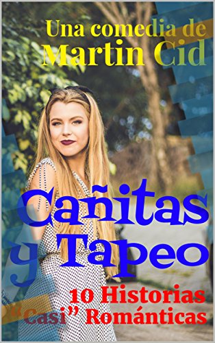 Cañitas y Tapeo: 10 Historias "Casi" Románticas