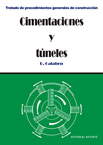 Cimentaciones y túneles (Tratado de procedimientos generales de construcción nº 3)