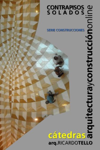 Contrapisos Solados (Cátedras Arquitectura y Construcción online. Serie Construcciones nº 20)