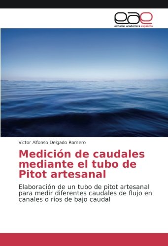 Delgado Romero, V: Medición de caudales mediante el tubo de