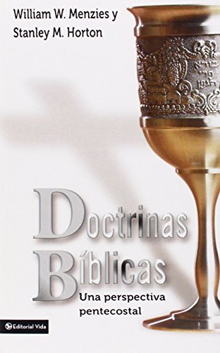 Doctrinas Biblicas: Una Perspectiva Pentecostal