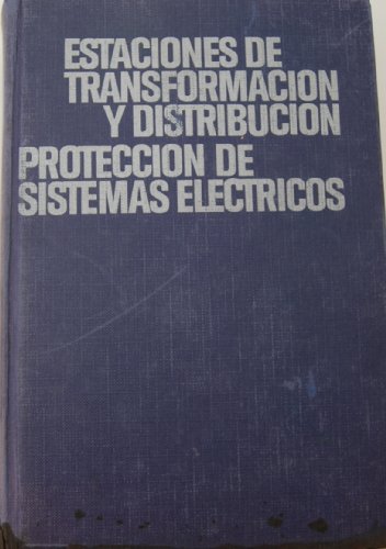 Estaciones de transformacion y distribucion. proteccion de sistemas