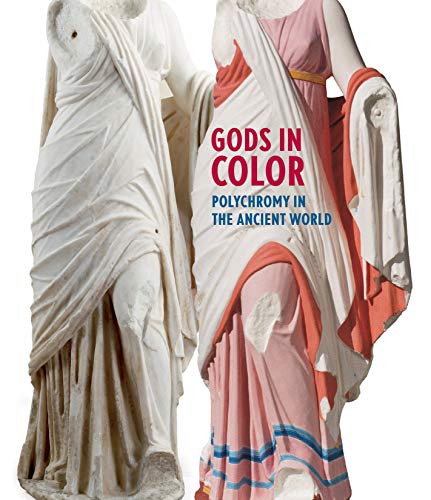 Gods in Colour: Polychromy in the Ancient World