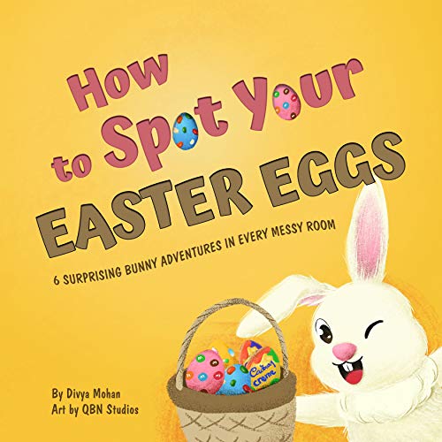 How to spot your Easter Eggs: 6 Surprising Bunny Adventures In Every Messy Room (English Edition)