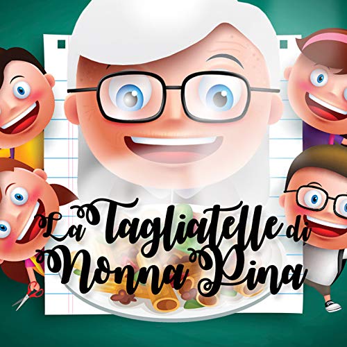 La Tagliatelle di Nonna Pina