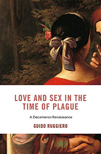 Love and Sex in the Time of Plague: A Decameron Renaissance (I Tatti Studies in Italian Renaissance History Book 27) (English Edition)