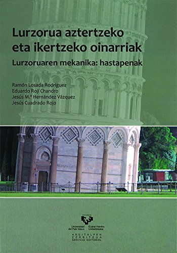 Lurzorua aztertzeko eta ikertzeko oinarriak. Lurzoruaren mekanika: hastapenak (Unibertsitateko Eskuliburuak - Manuales Universitarios)