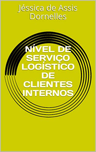 NÍVEL DE SERVIÇO LOGÍSTICO DE CLIENTES INTERNOS (Portuguese Edition)