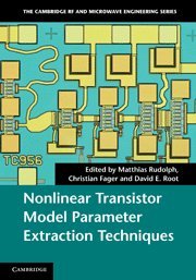 Nonlinear Transistor Model Parameter Extraction Techniques Hardback (The Cambridge RF and Microwave Engineering Series)