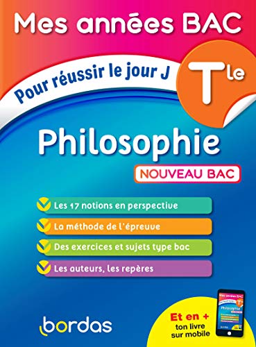 Philosophie Tle : Pour réussir le jour J (Mes années BAC)