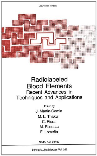 Radiolabeled Blood Elements:: Recent Advances in Techniques and Applications (Nato Science Series: A:)