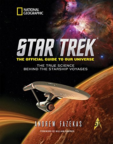 Star Trek The Official Guide To Our Universe: The True Science Behind the Starship Voyages