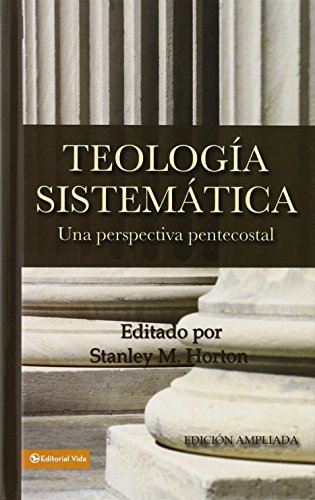 Teologia Sistematica: Una Perspectiva Pentecostal