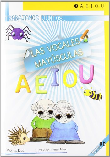 Trabajamos juntos... las vocales mayúsculas: 3 (Trabajamos Juntos (aljibe)) - 9788497007351