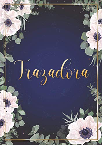 Trazadora: Cuaderno de notas A5 | Nombre personalizado Trazadora | Regalo de cumpleaños para la esposa, mamá, hermana, hija .. | Diseño : flores | 120 páginas rayadas, formato A5 (14.8 x 21 cm)