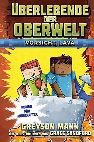 Überlebende der Oberwelt: Vorsicht, Lava: Roman für Minecrafter (German Edition)