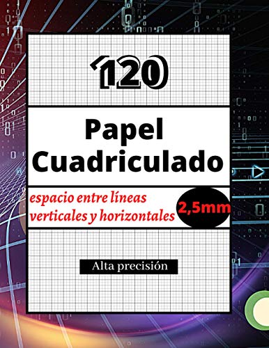 120 Papel Cuadriculado 2,5mm: Alta precisión / Para profesionales y estudiantes / Papel Gráfico / Espacio entre líneas 2,5mm / 215,4 X 279,4 mm / 120 páginas