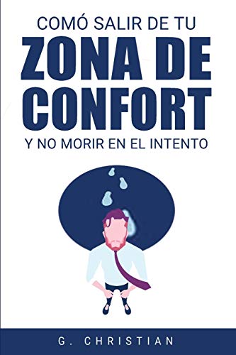 Cómo salir de tu zona de confort y no morir en el intento