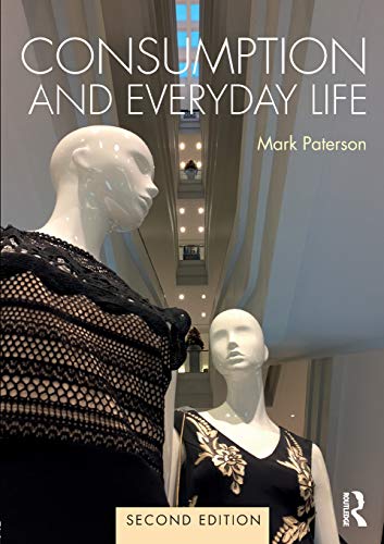 Consumption and Everyday Life: 2nd edition