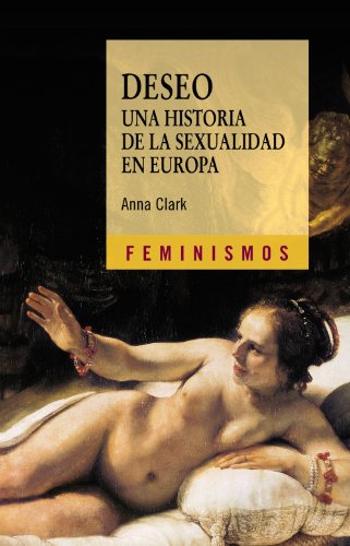 Deseo. Una historia de la sexualidad en Europa (Feminismos)