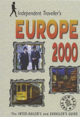 Europe 2000: The Inter-railer's and Eurailer's Guide (Independent Traveller's Guides) [Idioma Inglés]