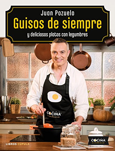 Guisos de siempre: y deliciosos platos con legumbres