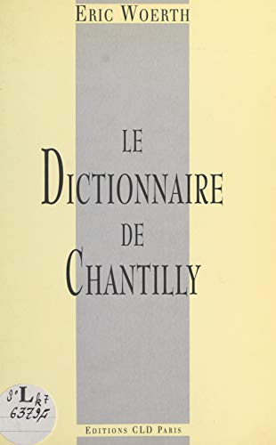 Le dictionnaire de Chantilly (French Edition)