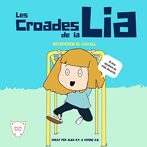 Les Croades de la Lia: Recuperem el cavall. Les conseqüències dels nostres actes, riures i silencis. ([CAT] Les Croades de la Lia)