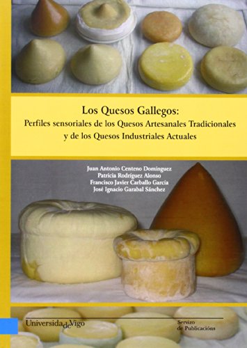 Los quesos gallegos:perfiles sensoriales de los quesos artesanales tradicionales y de los quesos industriales actuales (Banda Azul - Serie Científico-Tecnolóxica)