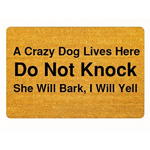 Norma Lily Felpudo de Entrada para Interiores y Exteriores, diseño de A Crazy Dog Lives Here Do Not Knock She Will Bark, I Will Yell Welcome - Felpudo Decorativo para casa y Oficina, 30 x 18 Pulgadas