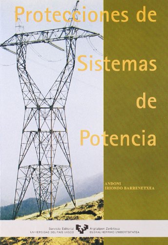 Protección de sistemas de potencia (Manuales Universitarios - Unibertsitateko Eskuliburuak)