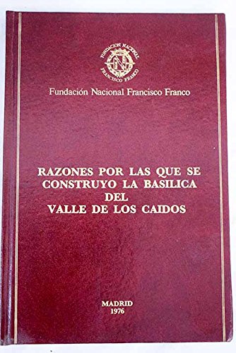 RAZONES POR LAS QUE SE CONSTRUYÓ LA BASÍLICA DEL VALLE LOS CAIDOS