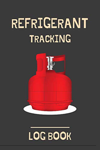 Refrigerant Tracking Log Book: HVAC Technician Refrigerant Log Book, Logbook, Journal - 121 pages, 6" x 9", keep a record works carried out for HVAC Technicians, 609 MACS for HVAC Technicians.