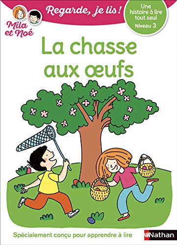 Regarde, je lis ! - Une histoire à lire tout seul - La chasse aux oeufs - Niveau 3 (French Edition)