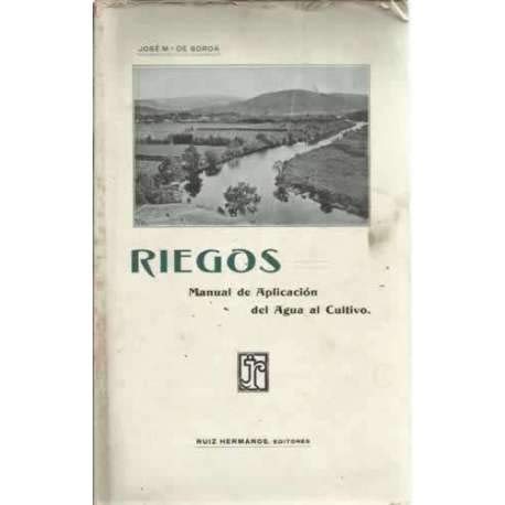 RIEGOS. MANUAL DE APLICACION DEL AGUA AL CULTIVO